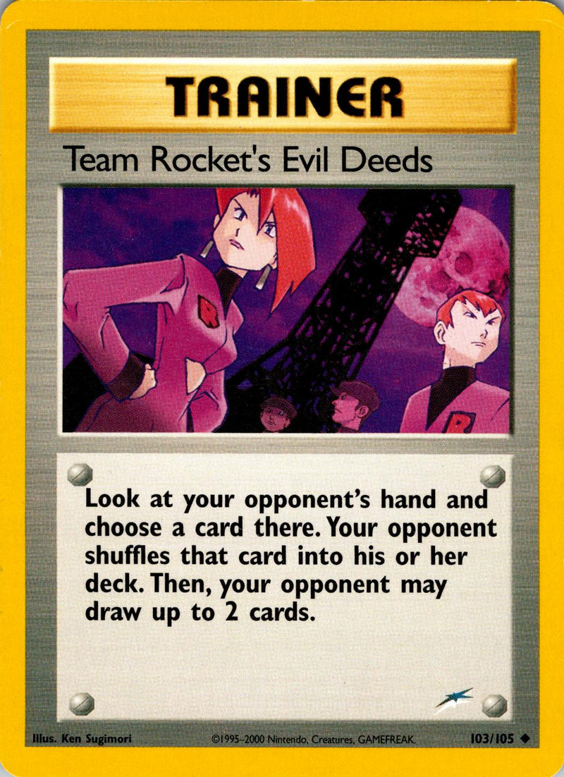 Team Rocket's Evil Deeds (103/105) [Neo Destiny Unlimited]
