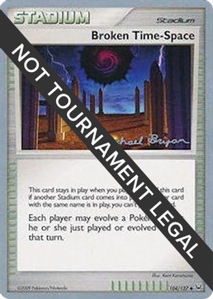 Broken Time-Space - 2010 - 104/127 (Mychael Bryan) [World Championship Decks]