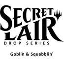 Secret Lair Drop: Goblin & Squabblin' - Non-Foil Edition