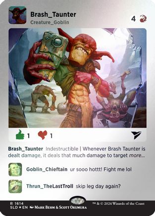 Brash Taunter (Rainbow Foil) [Secret Lair Drop Series] Foil