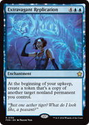 Extravagant Replication: (enchantment) [Foundations]