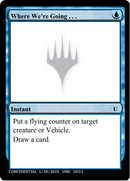 Where We're Going... [Un-Known Event Playtest Cards]