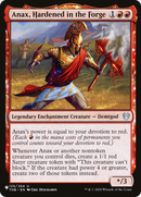 Anax, Hardened in the Forge - The List: (enchantment)