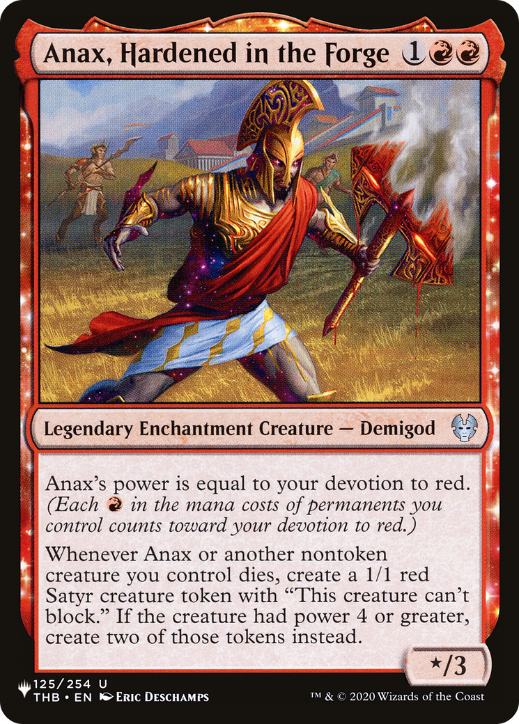 Anax, Hardened in the Forge - The List: (enchantment)